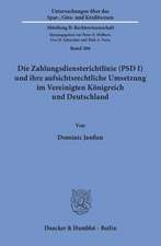 Die Zahlungsdiensterichtlinie (PSD I) und ihre aufsichtsrechtliche Umsetzung im Vereinigten Königreich und Deutschland