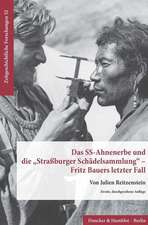 Das SS-Ahnenerbe und die »Straßburger Schädelsammlung« - Fritz Bauers letzter Fall.