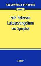 Ausgewählte Schriften 05. Lukasevangelium und Synoptica