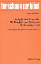 Abigajil, die Prophetin: Mit Klugheit und Schönheit für Gewaltverzicht