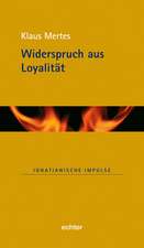 Widerspruch aus Loyalität