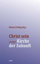 Christ sein in einer Kirche der Zukunft