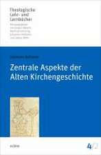 Zentrale Aspekte der Alten Kirchengeschichte