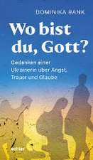 Wo bist du Gott?