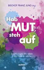 Hab Mut, steh auf