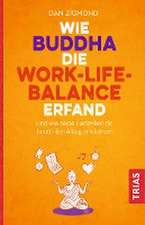 Wie Buddha die Work-Life-Balance erfand