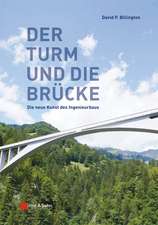 Der Turm und die Brücke – Die neue Kunst des Ingenieurbaus