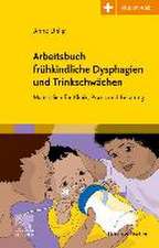 Arbeitsbuch frühkindliche Dysphagien und Trinkschwächen