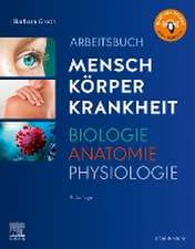 Arbeitsbuch zu Mensch Körper Krankheit & Biologie Anatomie Physiologie