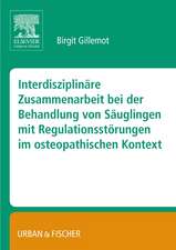 Interdisziplinäre Zusammenarbeit bei der Behandlung von Säuglingen mit Regulationsstörungen im osteopathischen Kontest (BA)