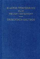 Kleines Wörterbuch zum Neuen Testament - griechisch - deutsch