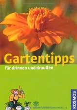 Gartentipps für drinnen und draußen