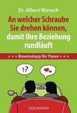 An welcher Schraube Sie drehen können, damit Ihre Beziehung rundläuft