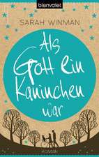 Als Gott ein Kaninchen war