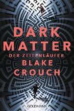 Dark Matter. Der Zeitenläufer