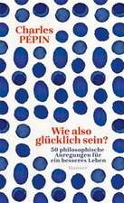Wie also glücklich sein?
