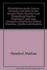 Minderheiten an Der Grenze: Deutsche Und Polen in Den Kreisen Flatow (Zotow) Und Zempelburg (Sepolno Krajenskie) 1900-1939