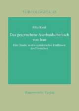 Das Gesprochene Aserbaidschanisch Von Iran: Eine Studie Zu Den Syntaktischen Einflussen Des Persischen