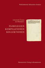 Literarische Formen Des Mittelalters: Florilegien, Kompilationen, Kollektionen