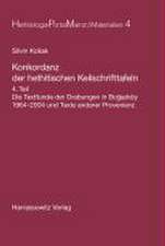 Konkordanz Der Hethitischen Keilschrifttafeln: Die Textfunde Der Grabungen in Bogazkoy 1964-2004 Und Texte Anderer Provenienz