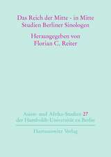 Das Reich Der Mitte - In Mitte: Studien Berliner Sinologen