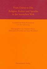 From Daena to Din. Religion, Kultur Und Sprache in Der Iranischen Welt