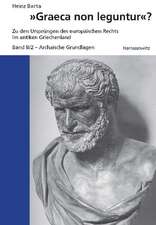 'Graeca Non Leguntur?': Archaische Grundlagen Teil 2