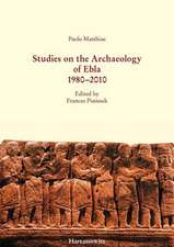 Studies on the Archaeology of Ebla 1980-2010