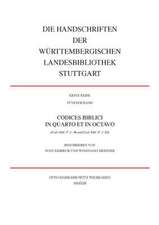 Die Handschriften Der Wurttembergischen Landesbibliothek Stuttgart / Codices Biblici in Quarto Et in Octavo