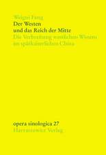 Der Westen Und Das Reich Der Mitte: Die Verbreitung Westlichen Wissens Im Spatkaiserlichen China