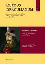 Corpus Draculianum. Dokumente und Chroniken zum walachischen Fürsten Vlad dem Pfähler 1448-1650 Band 1.1