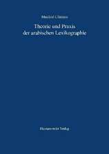 Theorie Und Praxis Der Arabischen Lexikographie: Herausgegeben Und Ubersetzt Von Peter Christian Jacobsen