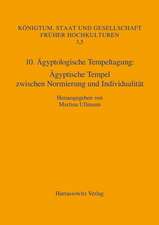 10. Agyptologische Tempeltagung. Agyptische Tempel Zwischen Normierung Und Individualitat