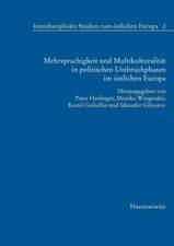 Mehrsprachigkeit und Multikulturalität in politischen Umbruchphasen im östlichen Europa