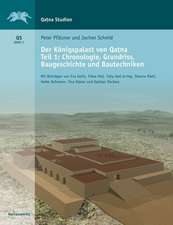 Der Königspalast von Qatna. Teil I: Chronologie, Grundriss, Baugeschichte und Bautechniken