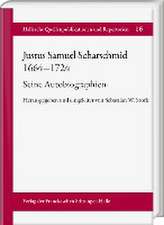 Justus Samuel Scharschmid (1664-1724). Seine Autobiographien