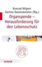 Organspende - Herausforderung für den Lebensschutz