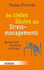 Die sieben Säulen des Stressmanagements