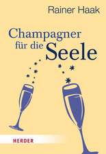 Champagner für die Seele