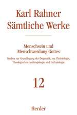 Sämtliche Werke 12. Menschsein und Menschwerdung Gottes