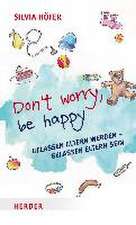 Don´t worry, be happy