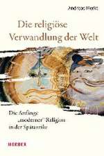 Die religiöse Verwandlung der Welt