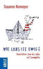 Wie lang ist ewig?