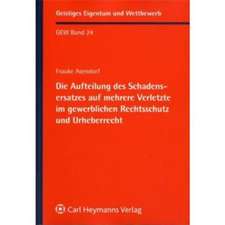 Die Aufteilung des Schadensersatzes auf mehrere Verletzte im gewerblichen Rechtsschutz und Urheberrecht