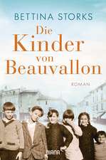 Die Kinder von Beauvallon - Der Spiegel-Bestseller nach wahren Begebenheiten