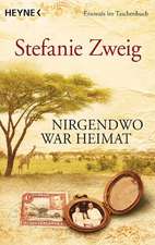 Zweig, S: Nirgendwo war Heimat