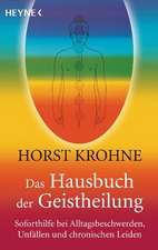 Das Hausbuch der Geistheilung