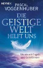 Die Geistige Welt hilft uns