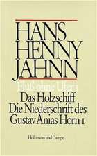 Werke 3. Fluß ohne Ufer I. Das Holzschiff / Die Niederschrift des Gustav Anias Horn I