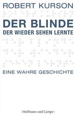 Der Blinde, der wieder sehen lernte